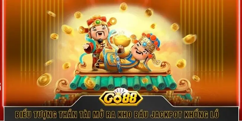 Biểu tượng Thần Tài mở ra kho báu Jackpot khổng lồ