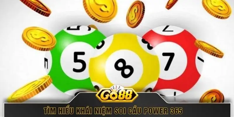 Tìm hiểu khái niệm soi cầu Power 365