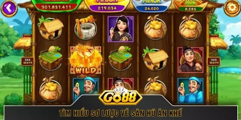 Tìm hiểu sơ lược về Săn Hũ Ăn Khế