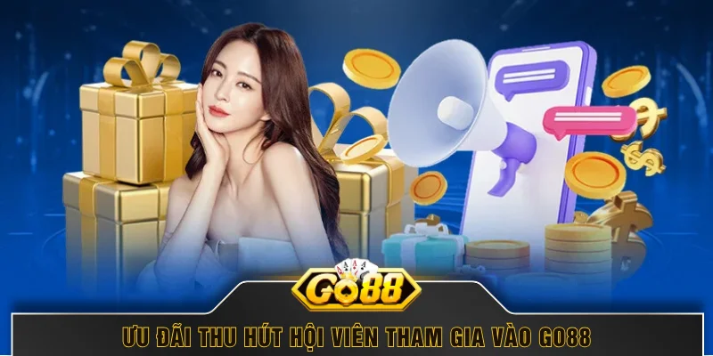 Ưu đãi thu hút hội viên tham gia vào GO88
